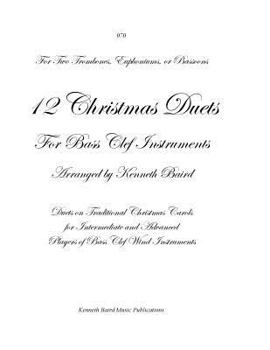 Paperback 12 Christmas Duets for Bass Clef Instruments: Duets on Traditional Christmas Carols for Intermediate and Advanced Flute Players Book