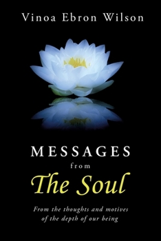 Paperback MESSAGES from THE SOUL: From the thoughts and motives of the depth of our being Book