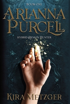 Hardcover Arianna Purcell: Hybrid Demon Hunter Book