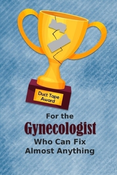 For the Gynecologist Who Can Fix Almost Anything | Duct Tape Award: Employee Appreciation Journal and Gift Idea