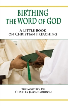 Paperback Birthing the Word of God: A Little Book on Christian Preaching Book