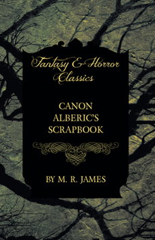 Paperback Canon Alberic's Scrapbook (Fantasy and Horror Classics) Book
