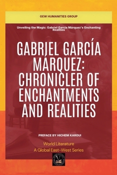 Paperback Gabriel García Márquez: Chronicler Of Enchantments And Realities Book