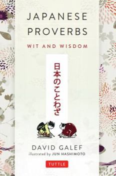 Paperback Japanese Proverbs: Wit and Wisdom: 200 Classic Japanese Sayings and Expressions in English and Japanese Text Book