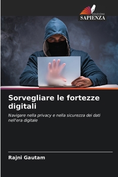 Sorvegliare le fortezze digitali (Italian Edition)