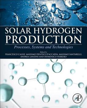 Paperback Solar Hydrogen Production: Processes, Systems and Technologies Book