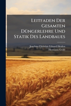 Paperback Leitfaden Der Gesamten Düngerlehre Und Statik Des Landbaues [German] Book