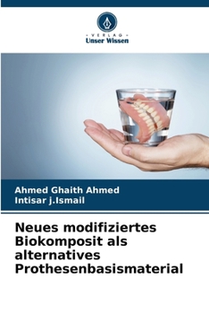 Paperback Neues modifiziertes Biokomposit als alternatives Prothesenbasismaterial [German] Book