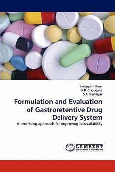 Formulation and Evaluation of Gastroretentive Drug Delivery System: A promising approach for improving bioavailability
