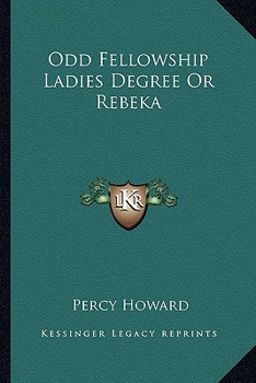 Paperback Odd Fellowship Ladies Degree Or Rebeka Book