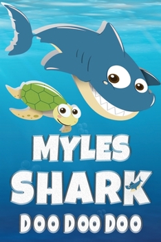 Paperback Myles: Myles Shark Doo Doo Doo Notebook Journal For Drawing or Sketching Writing Taking Notes, Custom Gift With The Boys Name Book