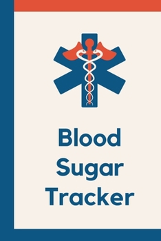 Paperback Blood Sugar Tracker: Track and Record Glucose Readings - Sugar Daily Log Book - Diabetes Journal - - Food Monitoring Notes - Manage Medical Book