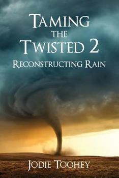 Paperback Taming the Twisted 2 Reconstructing Rain Book