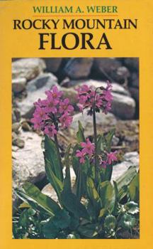 Paperback Rocky Mountain Flora: A Field Guide for the Identification of the Ferns, Conifers, and Flowering Plants of the Southern Rocky Mountains from Book