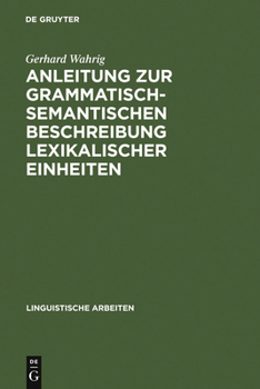 Hardcover Anleitung Zur Grammatisch-Semantischen Beschreibung Lexikalischer Einheiten: Versuch Eines Modells [German] Book