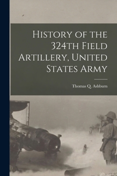 Paperback History of the 324th Field Artillery, United States Army Book