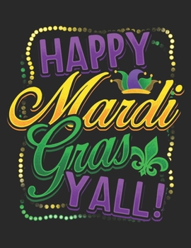 Paperback Happy Mardi Gras Yall: 2020 Weekly Planner January - December Calendar Appointment Book