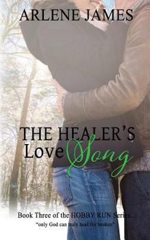 The Healer's Love Song - Book #3 of the Hobby Run Variety Praise Band