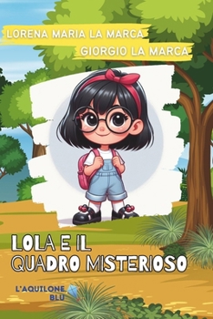 Lola e il quadro misterioso: Lola e le scarpette magiche (Italian Edition)