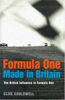 Hardcover Formula One, Made in Britain: The British Influence in Formula One Book
