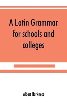 Paperback A Latin grammar for schools and colleges Book