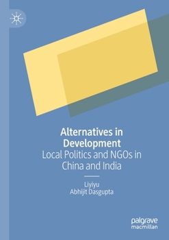 Paperback Alternatives in Development: Local Politics and NGOs in China and India Book