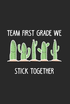 Team First Grade We Stick Together Calendar 2020: First Grade Teacher Calendar 2020 / Teacher Planner Notebook Gift for taking notes in school 120 Pages / 6x9“ Teacher Appreciation