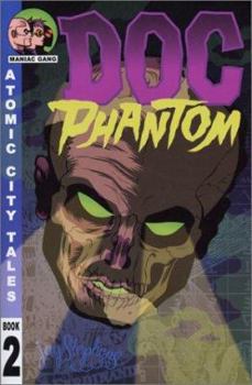 Atomic City Tales Volume 2: Doc Phantom (Atomic City Tales) - Book #2 of the Atomic City Tales