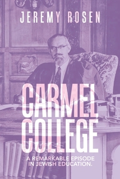 Paperback Carmel College: A Remarkable Episode in Jewish Education. Book