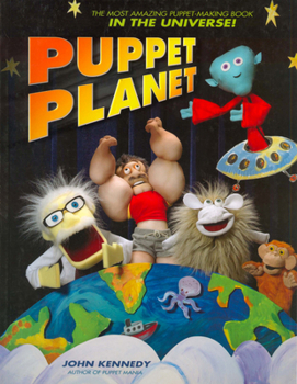 Paperback Puppet Planet: The Most Amazing Puppet-Making Book in the Universe Book