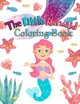 Paperback The Little Mermaid Coloring Book: Ages 4-8 Book