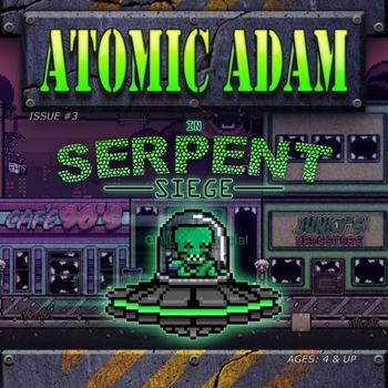 Paperback ATOMIC ADAM In Serpent Siege Book