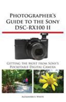 Paperback Photographer's Guide to the Sony Dsc-Rx100 II Book