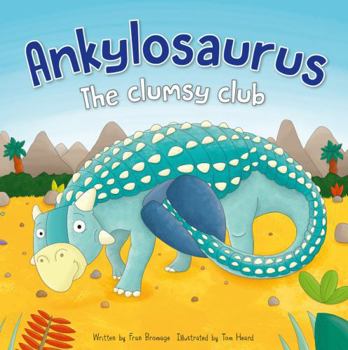 Paperback Dinosaur Adventures: Ankylosaurus - The clumsy club Book