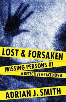 Lost and Forsaken - Book #1 of the Missing Persons