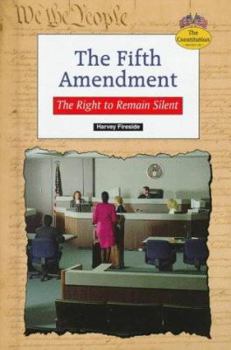 Library Binding The Fifth Amendment: The Right to Remain Silent Book