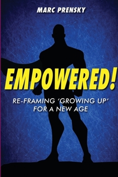 Paperback EMPOWERED!: Re-framing 'Growing Up' for a New Age Book