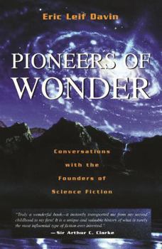 Hardcover Pioneers of Wonder: Conversations With the Founders of Science Fiction Book