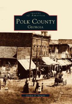 Polk County, Georgia (Images of America: Georgia) - Book  of the Images of America: Georgia