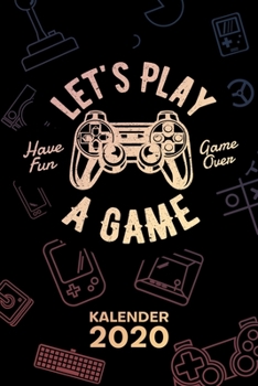 KALENDER 2020: A5 Games Terminplaner für Gamer mit DATUM - 52 Kalenderwochen für Termine & To-Do Listen - Gaming Zitat Terminkalender Let's Play Jahreskalender Gamer Spruch
