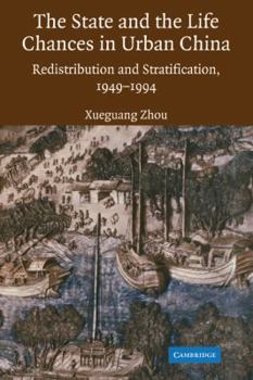 Paperback The State and Life Chances in Urban China: Redistribution and Stratification, 1949 1994 Book
