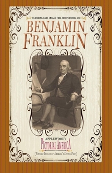 Paperback Benjamin Franklin (Pictorial America): Vintage Images of America's Living Past Book