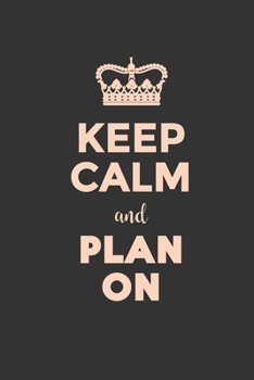 Keep Calm and Plan On: INCLUDES: 2020 Calendar Planner, Daily Planner, Weekly Planner, Monthly Planner, Budget Planner, Workout Planner, Meals ... Productivity Planner, Business Planner