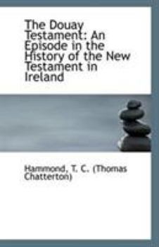 The Douay Testament: An Episode in the History of the New Testament in Ireland