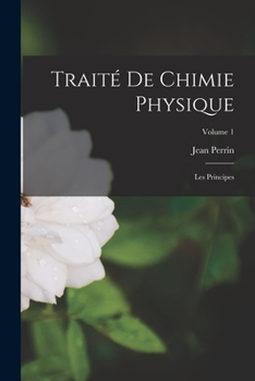 Paperback Traité De Chimie Physique: Les Principes; Volume 1 [French] Book