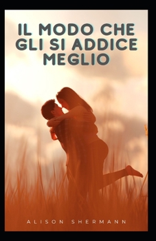 Il modo che gli si addice meglio