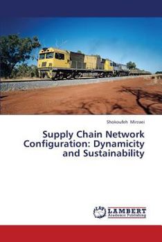 Paperback Supply Chain Network Configuration: Dynamicity and Sustainability Book