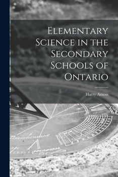 Paperback Elementary Science in the Secondary Schools of Ontario [microform] Book