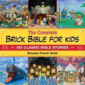 Hardcover The Complete Brick Bible for Kids: Six Classic Bible Stories Book