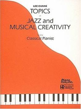 Paperback Topics in Jazz and Musical Creativity for the Classical Pianist Book